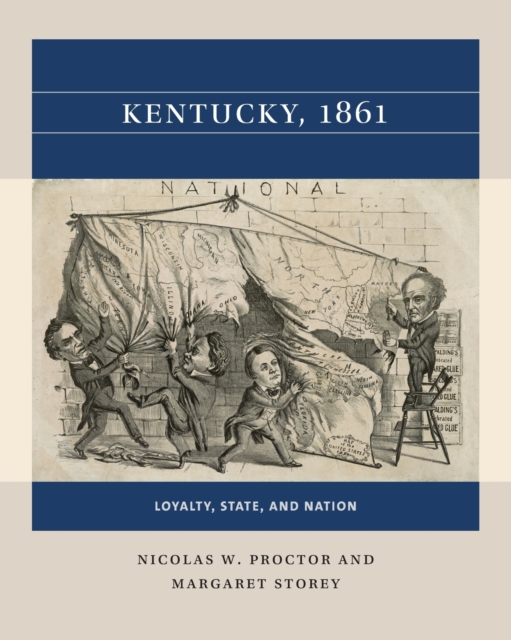 Kentucky, 1861 : Loyalty, State, and Nation, Paperback / softback Book