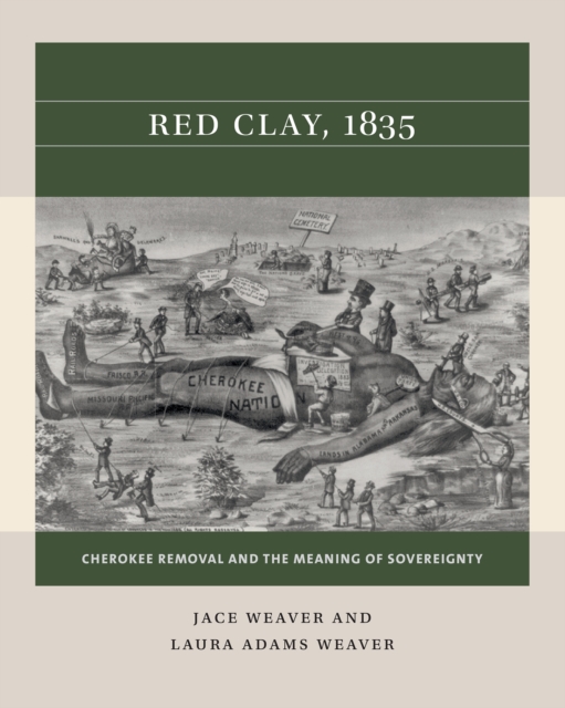 Red Clay, 1835 : Cherokee Removal and the Meaning of Sovereignty, EPUB eBook