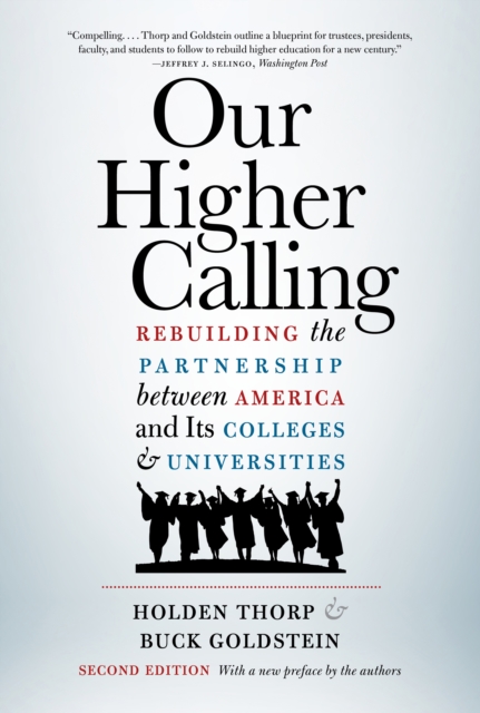 Our Higher Calling, Second Edition : Rebuilding the Partnership between America and Its Colleges and Universities, EPUB eBook