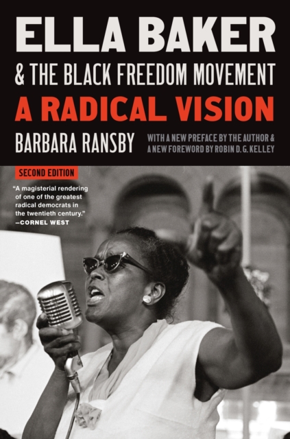Ella Baker and the Black Freedom Movement : A Radical Vision, Paperback / softback Book