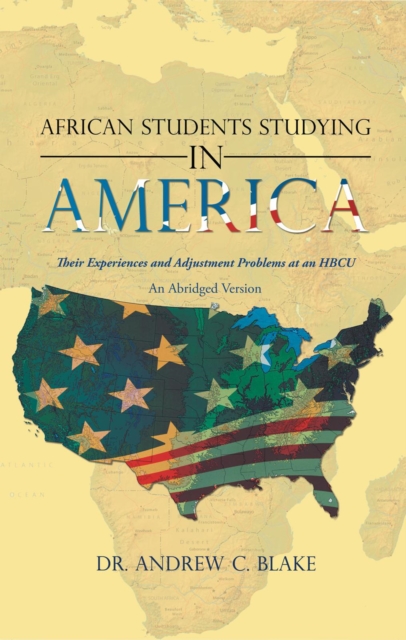 African Students Studying in America : Their Experiences and Adjustment Problems at an Hbcu, EPUB eBook