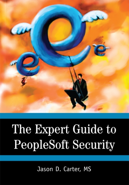 The Expert Guide to Peoplesoft Security, EPUB eBook