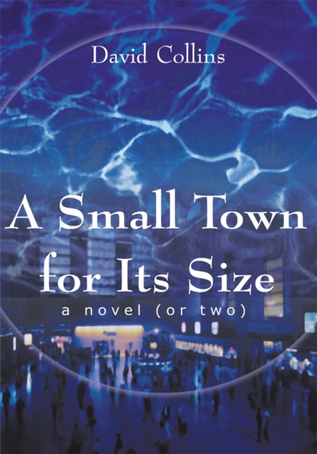 A Small Town for Its Size : (A Novel, or Two), EPUB eBook