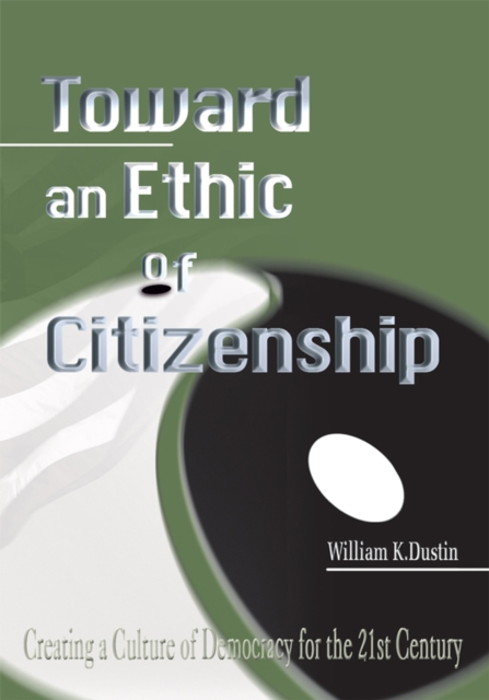 Toward an Ethic of Citizenship : Creating a Culture of Democracy for the 21St Century, EPUB eBook