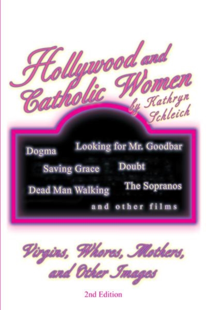 Hollywood and Catholic Women : Virgins, Whores, Mothers, and Other Images, EPUB eBook
