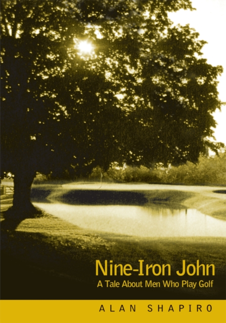 Nine-Iron John : A Tale About Men Who Play Golf, EPUB eBook