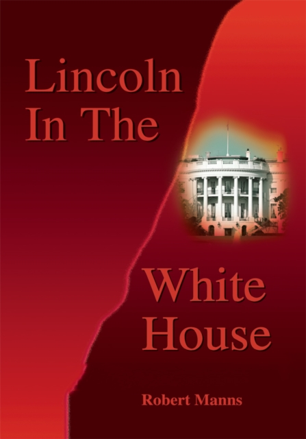 Lincoln in the White House, EPUB eBook