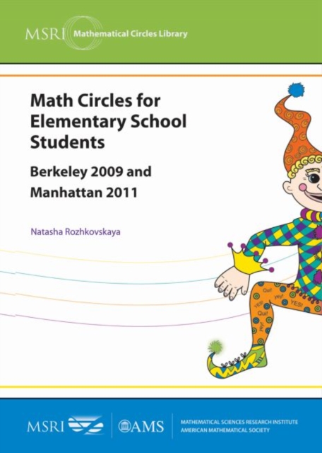 Math Circles for Elementary School Students : Berkeley 2009 and Manhattan 2011, Paperback / softback Book