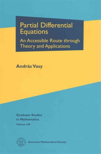 Partial Differential Equations : An Accessible Route through Theory and Applications, Hardback Book