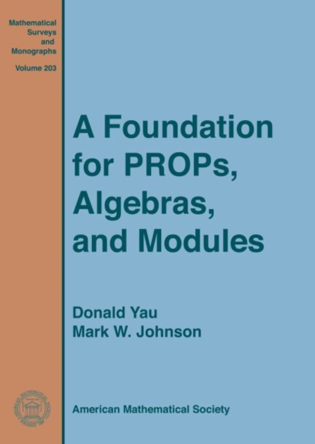 A Foundation for PROPs, Algebras, and Modules, Hardback Book