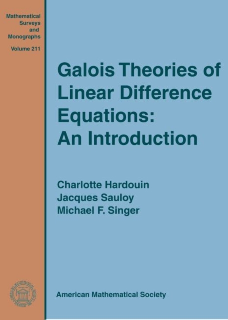 Galois Theories of Linear Difference Equations: An Introduction, Hardback Book