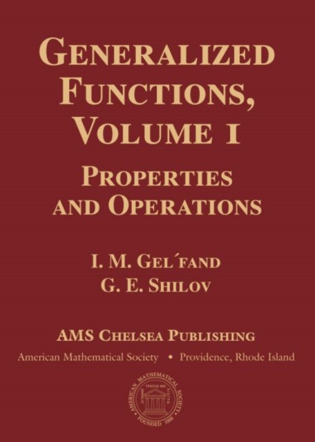 Generalized Functions, Volume 1 : Properties and Operations, Hardback Book