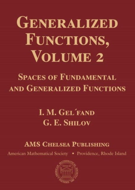 Generalized Functions, Volume 2 : Spaces of Fundamental and Generalized Functions, Hardback Book