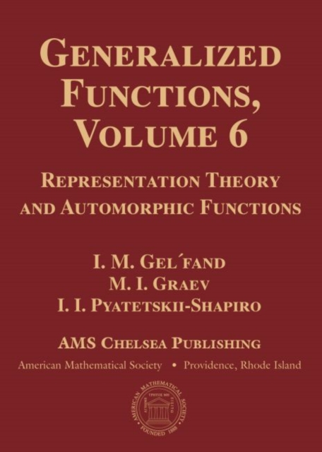 Generalized Functions, Volume 6 : Representation Theory and Automorphic Functions, Hardback Book