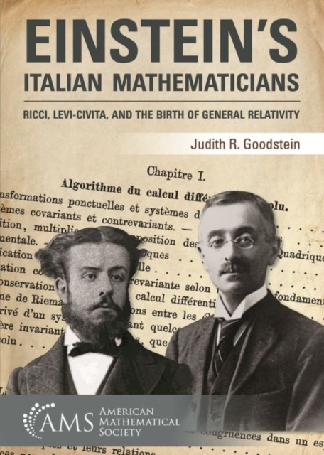 Einstein's Italian Mathematicians : Ricci, Levi-Civita, and the Birth of General Relativity, Paperback / softback Book