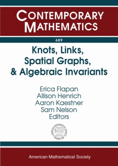 Knots, Links, Spatial Graphs, and Algebraic Invariants, Paperback / softback Book
