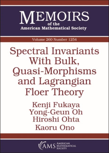 Spectral Invariants With Bulk, Quasi-Morphisms and Lagrangian Floer Theory, Paperback / softback Book