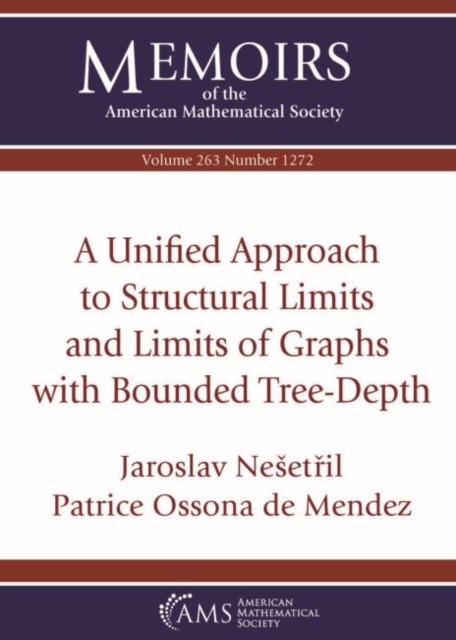 A Unified Approach to Structural Limits and Limits of Graphs with Bounded Tree-Depth, Paperback / softback Book