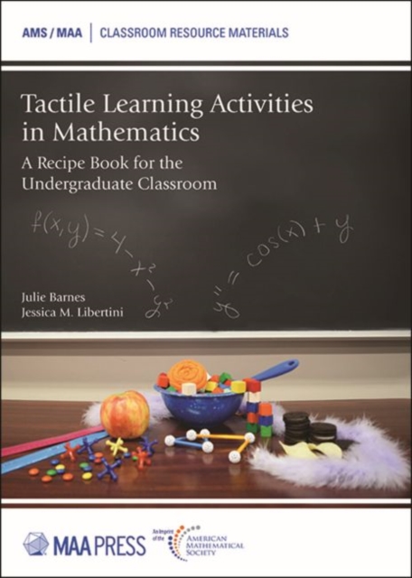 Tactile Learning Activities in Mathematics : A Recipe Book for the Undergraduate Classroom, Paperback / softback Book
