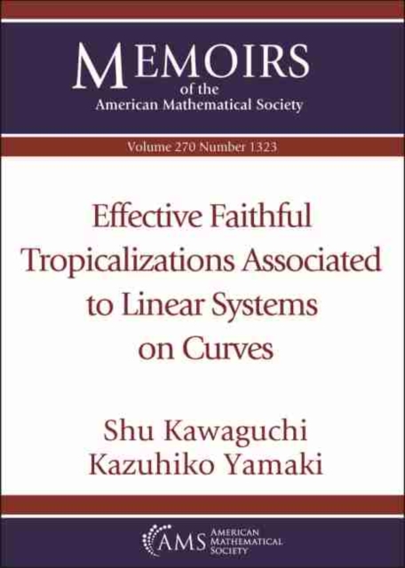 Effective Faithful Tropicalizations Associated to Linear Systems on Curves, Paperback / softback Book