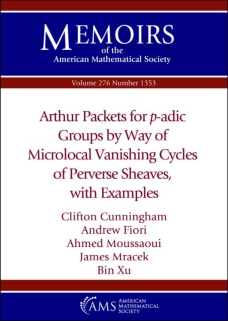 Arthur Packets for $p$-adic Groups by Way of Microlocal Vanishing Cycles of Perverse Sheaves, with Examples, Paperback / softback Book
