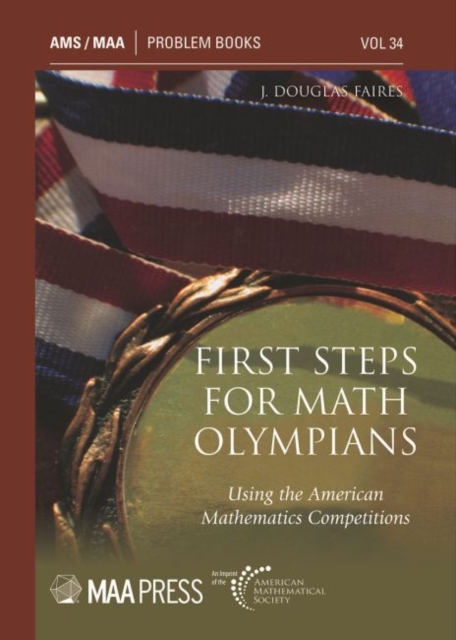 First Steps for Math Olympians : Using the American Mathematics Competitions, Paperback / softback Book