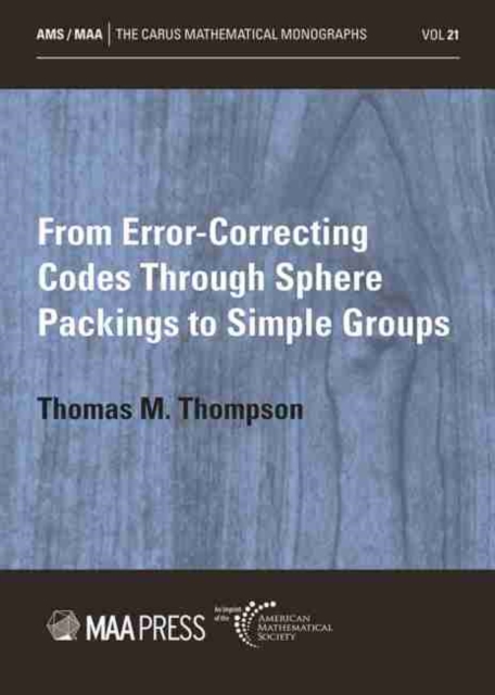 From Error-Correcting Codes Through Sphere Packings to Simple Groups, Paperback / softback Book