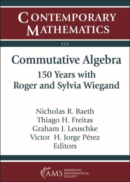 Commutative Algebra : 150 Years with Roger and Sylvia Wiegand, Paperback / softback Book