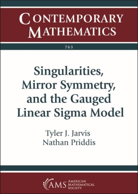 Singularities, Mirror Symmetry, and the Gauged Linear Sigma Model, Paperback / softback Book