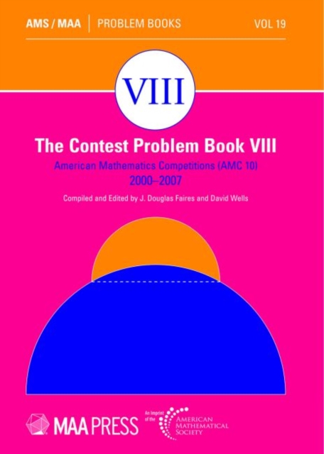 The Contest Problem Book VIII : American Mathematics Competitions (AMC 10) 2000-2007, Paperback / softback Book