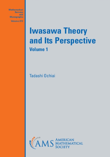 Iwasawa Theory and Its Perspective, Volume 1, PDF eBook