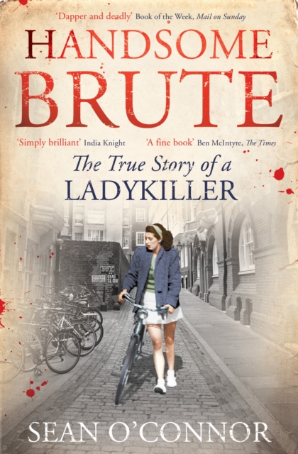 Handsome Brute : The True Story of a Ladykiller, Paperback / softback Book