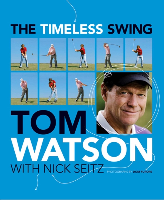The Timeless Swing : Learn at any age from his lessons of a lifetime, EPUB eBook