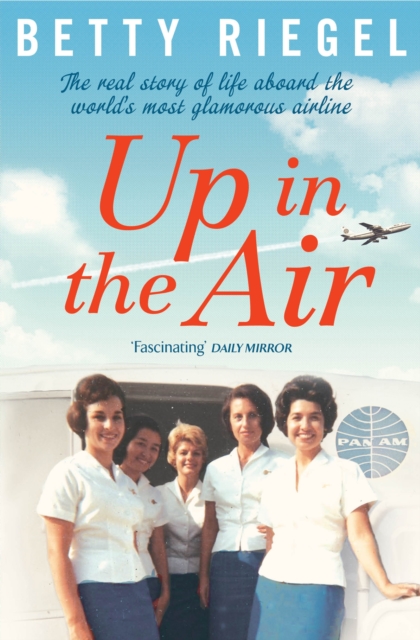 Up in the Air : The Real Story of Life Aboard the World's Most Glamorous Airline, Paperback Book