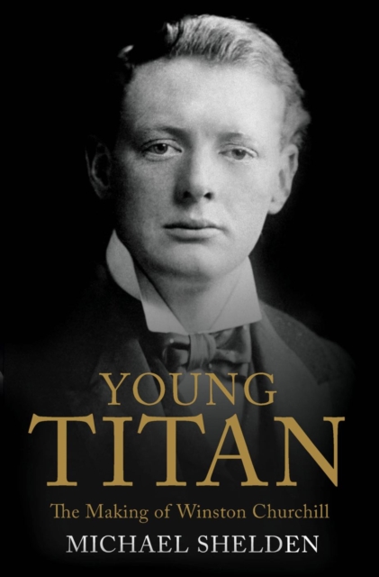 Young Titan: The Making Of Winston Churchill, EPUB eBook
