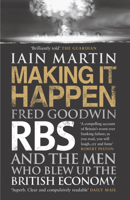 Fred Goodwin Rbs Making It Happen : Fred Goodwin, RBS and the men who blew up the ...
