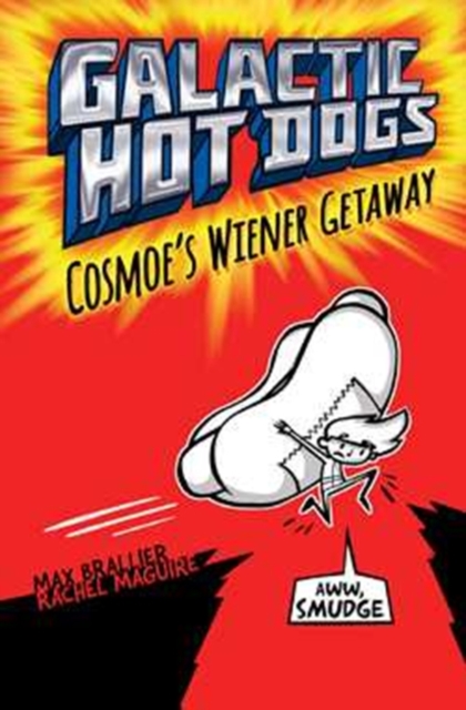 Galactic Hotdogs: Cosmoe's Wiener Getaway, Paperback Book