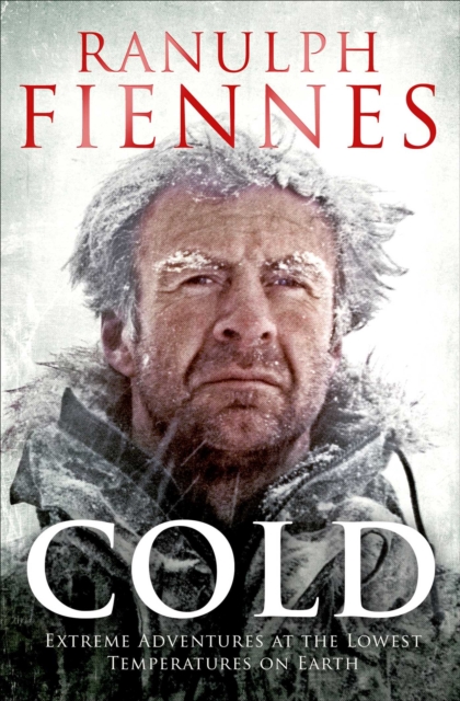 Cold : Extreme Adventures at the Lowest Temperatures on Earth, EPUB eBook