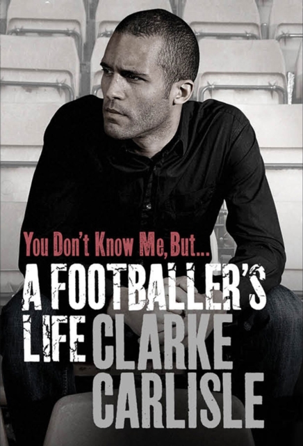 You Don't Know Me, But . . . : A Footballer's Life, EPUB eBook