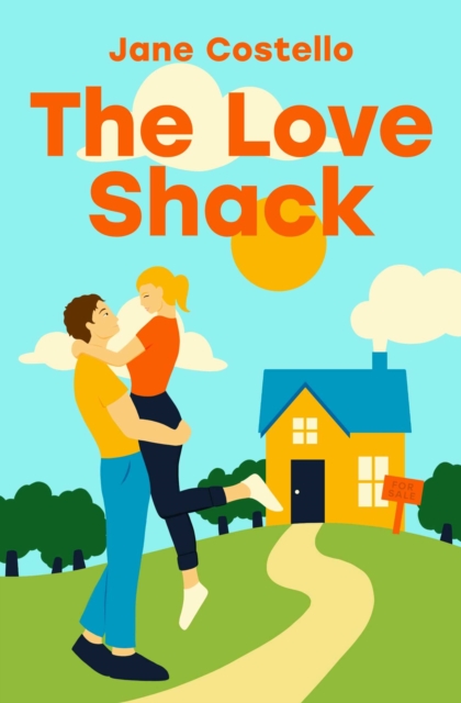 The Love Shack : They've found a dream first home. But making it theirs will be a nightmare., EPUB eBook