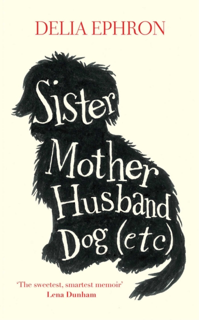 Sister Mother Husband Dog (Etc.), EPUB eBook