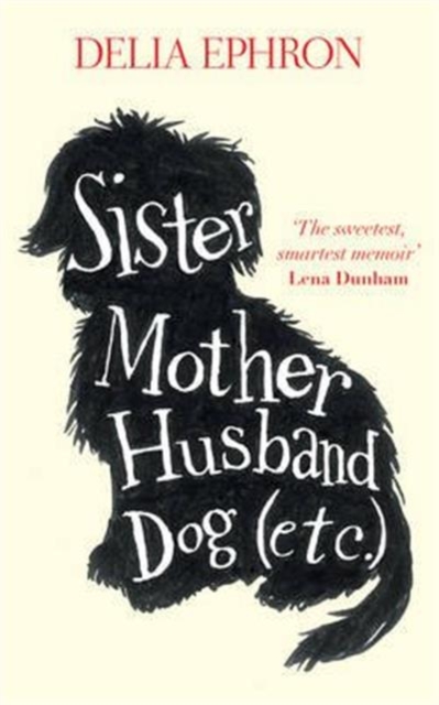 Sister, Mother, Husband, Dog (Etc), Paperback Book