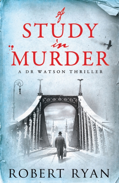 A Study in Murder : A Doctor Watson Thriller, Hardback Book