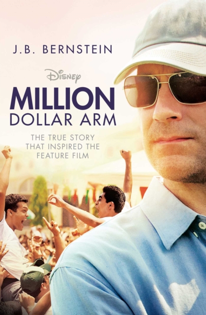 Million Dollar Arm : Sometimes to Win, You Have to Change the Game, EPUB eBook