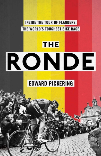 The Ronde : Inside the World's Toughest Bike Race, Paperback Book