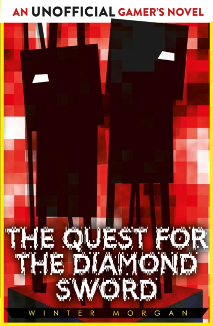 The Quest for the Diamond Sword : An Unofficial Gamer's Novel, EPUB eBook