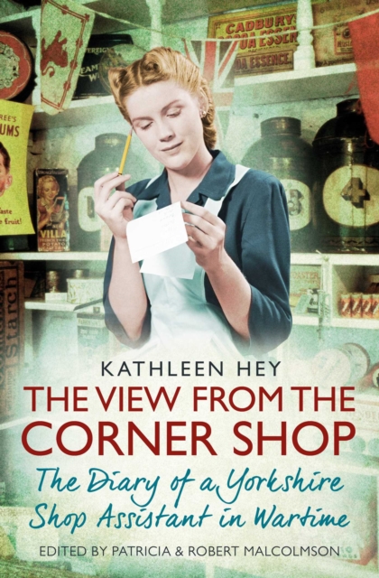 The View From the Corner Shop : Diary of a Wartime Shop Assistant, EPUB eBook