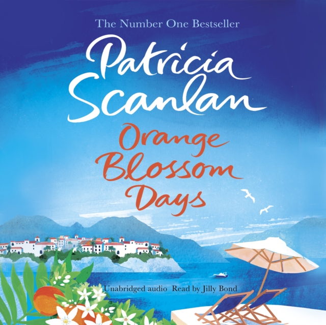 Orange Blossom Days : Warmth, wisdom and love on every page - if you treasured Maeve Binchy, read Patricia Scanlan, eAudiobook MP3 eaudioBook