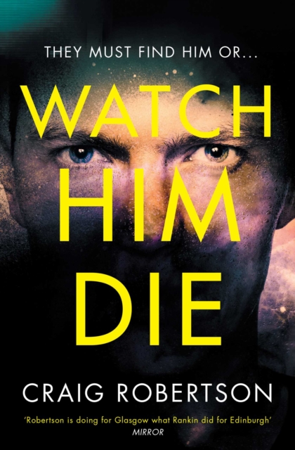 Watch Him Die : 'Truly difficult to put down', EPUB eBook