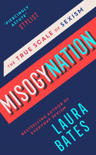 Misogynation : The True Scale of Sexism, Hardback Book